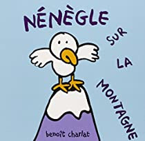 Nénègle sur la montagne par Benoît Charlat