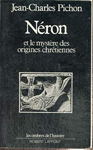 Nron et le mystre des origines chrtiennes par Jean-Charles Pichon