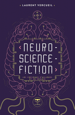 Neuro-science-fiction par Laurent Vercueil