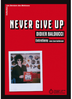 Never Give Up - Didier Balducci par Sam Guillerand
