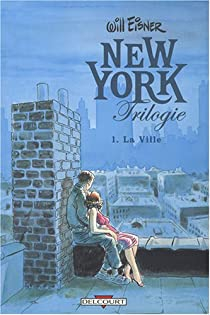 New York Trilogie, Tome 1 : La Ville par Will Eisner