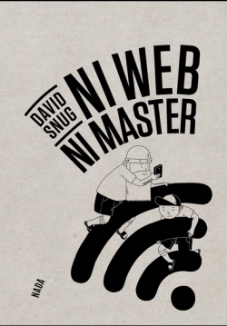 Ni Web ni master par David Snug