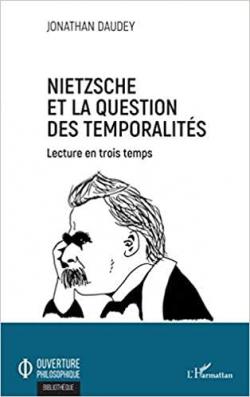 Nietzsche et la question des temporalits par Jonathan Daudey