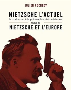 Nietzsche l'actuel par Julien Rochedy