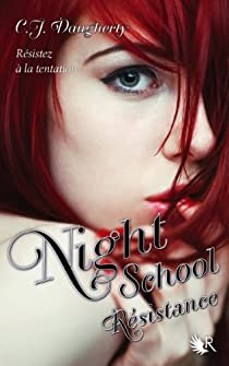 Night School, tome 4 : Résistance par C.J. Daugherty