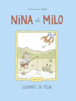 Nina et Milo : Journe de pche par Marianne Dubuc