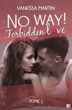 No way ! Forbidden love par Vanessa Martin