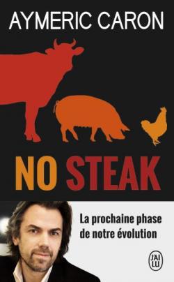 No steak par Aymeric Caron