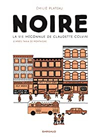 Noire : La vie mconnue de Claudette Colvin (BD) par Emilie Plateau