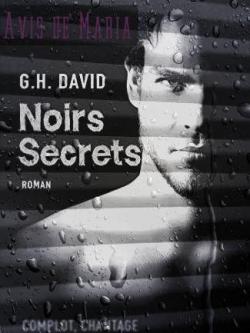 Noirs secrets par G. H. David