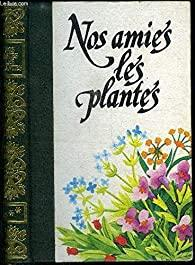 Nos amies les plantes, tome 3 : Encyclopdie des plantes par Daniele Manta