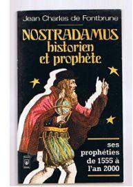 Nostradamus, historien et prophte, tome1 : Les Prophties de 1555  l'an 2000 par Jean-Charles de Fontbrune
