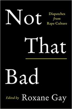 Not That Bad : Dispatches from Rape Culture par Gay
