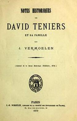 Notes Historiques sur David Teniers et sa Famille par John Vermoelen