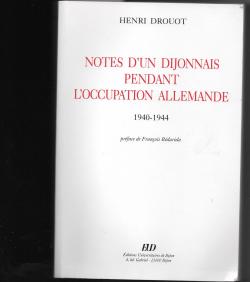 Notes d'un Dijonnais pendant l'occupation allemande par Henri Drouot