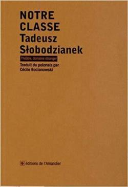 Notre Classe par Tadeusz Slobodzianek