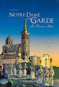 Notre Dame de la Garde : La Bonne Mre par Jean-Marie Cuzin