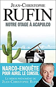 Notre otage  Acapulco par Jean-Christophe Rufin