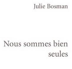 Nous sommes bien seules par Julie Bosman