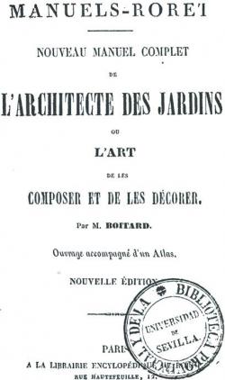 Nouveau Manuel complet de l'Architecte des Jardins, ou l'Art de les composer et de les dcorer par Pierre Boitard