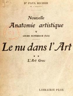 Le nu dans l\'Art -L\'Art Grec (2) Nouvelle Anatomie Artistique. Tome 5  par Paul Richer