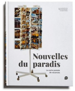 Nouvelles du paradis : La carte postale de vacances par Marie-ve Bouillon