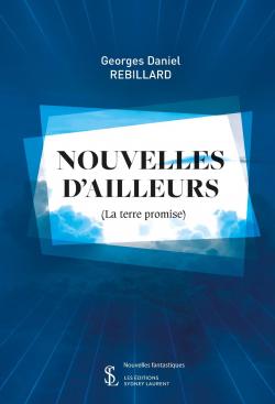 Nouvelles d'ailleurs : La terre promise par Georges Daniel Rebillard
