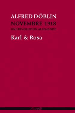 Novembre 1918, une rvolution allemande 04 : Karl et Rosa par Alfred Dblin
