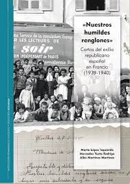 Nuestros humildes renglones. Cartas del exilio espaol en Francia (1939-1940) par Marta Lpez Izquierdo