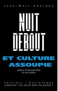 Nuit Debout et Culture Assoupie par Jean-Marc Adolphe