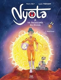 Nyota et les Surveillants des toiles, tome 1 : Supernova par Thibaudier