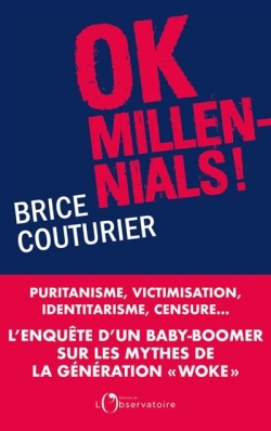 Ok Millenials ! par Brice Couturier