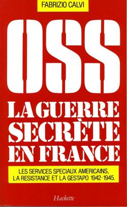 OSS La guerre secrte en France par Fabrizio Calvi