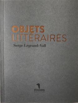 Objets littéraires par Serge Legrand-Vall