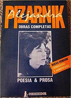 Obras completas: Poesa completa y prosa selecta par Alejandra Pizarnik