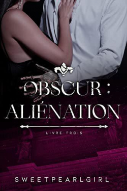 Obscur, tome 3 : Alination par  Sweet Pearl Girl