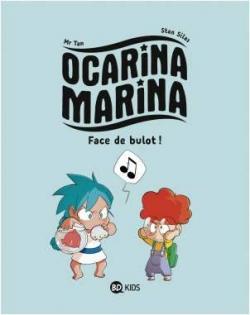 Ocarina Marina, tome 1 : Face de bulot ! par Stan Silas