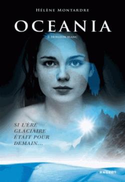 Oceania, Tome 2 : Horizon Blanc par Hélène Montardre