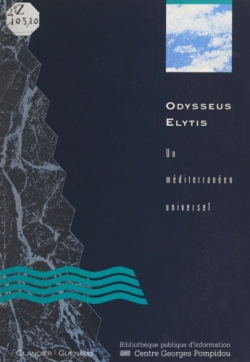 Odysseus elytis : un mditerranen universel par  Centre national d'art et de culture Georges Pompidou