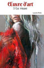 Oeuvre d'art, tome 1 : La muse par Laurie Pirs