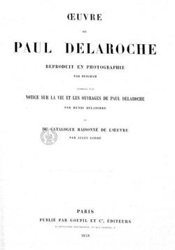 Oeuvre de Paul Delaroche par Henri Delaborde
