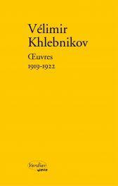 Oeuvres 1919-1922 par Velimir Khlebnikov