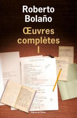 Oeuvres compltes, tome 1 par Roberto Bolao