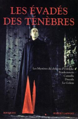 Les vads des tnbres : Les Mystres du chteau d\'Udolphe - Frankenstein - Carmilla - Le Fanu - Le Golem par Ann Radcliffe