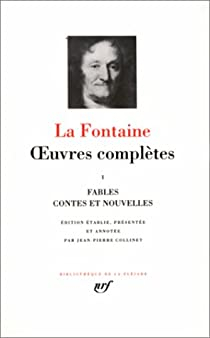 Oeuvres compltes, tome 1 : Fables, contes et nouvelles par Jean de La Fontaine