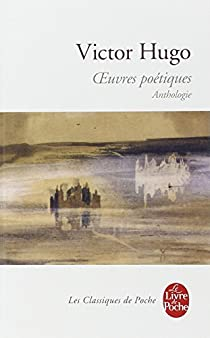 Oeuvres potiques : Anthologie par Victor Hugo