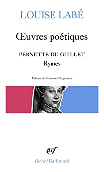 Oeuvres potiques (prcd de) Rymes de Pernette du Guillet par Louise Lab