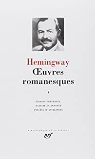 Oeuvres romanesques, tome 1 par Ernest Hemingway