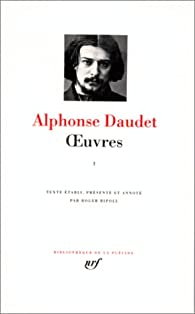 Oeuvres, tome 1 par Alphonse Daudet