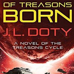 Of Treasons Born par J.L. Doty